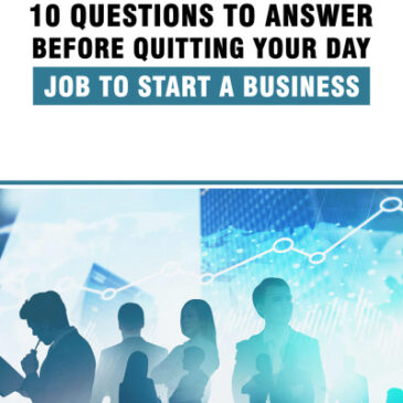 10 Questions To Answer Before Quitting Your Day Job To Start A Business