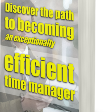 Discover The Path To Becoming An Exceptionally Efficient Time Manager