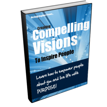 Creating Compelling Visions To Inspire People