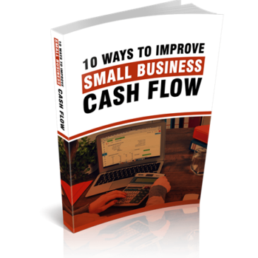 10 WAYS TO IMPROVE SMALL BUSINESS CASH FLOW