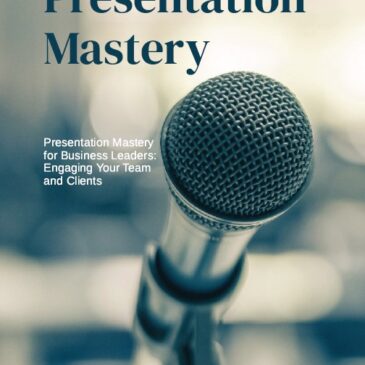 Presentation Mastery for Business Leaders
