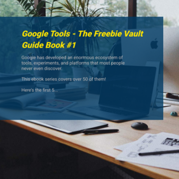 GOOGLE TOOLS – THE FREEBIE VAULT – Book#1