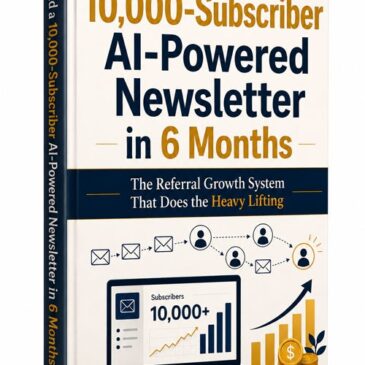 Build A 10,000 Subscriber AI Powered Newsletter In 6 Months